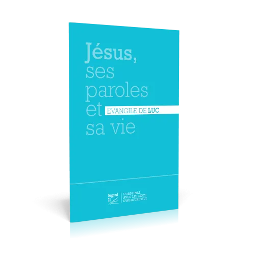 Evangile de Luc Jésus, ses paroles et sa vie - SG21