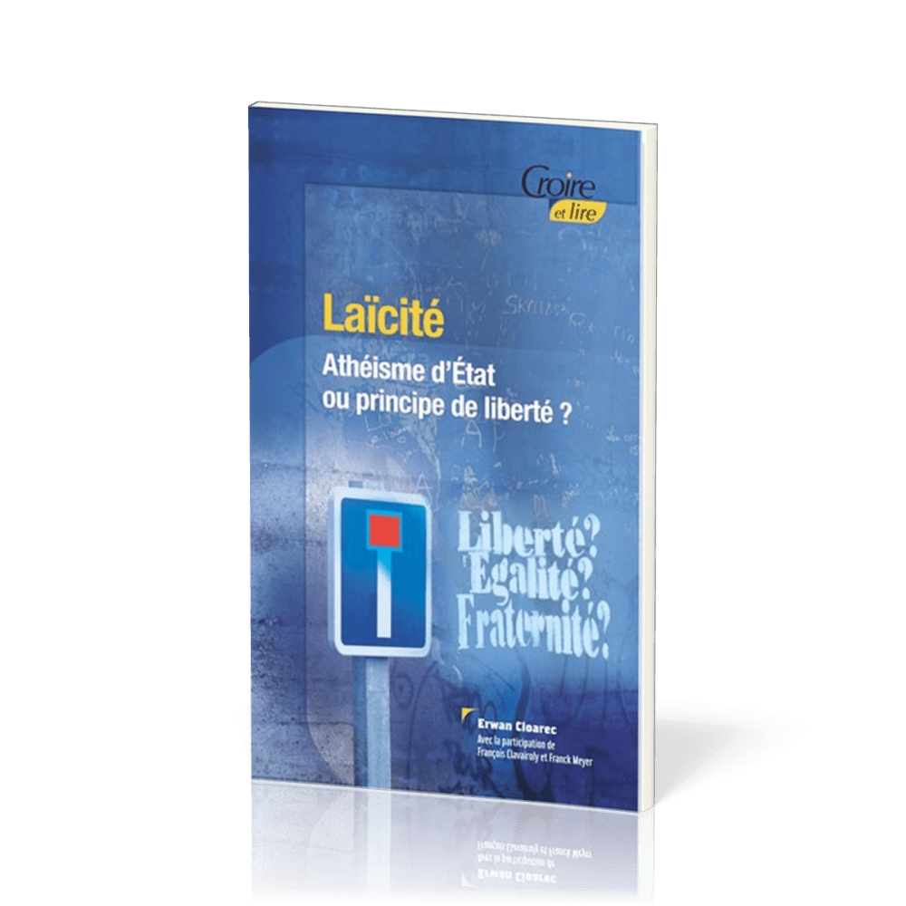 Laïcité - Athéisme d'État ou principe de liberté ?
