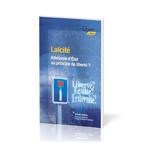 Laïcité - Athéisme d'État ou principe de liberté ?