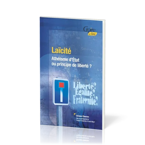 Laïcité - Athéisme d'État ou principe de liberté ?