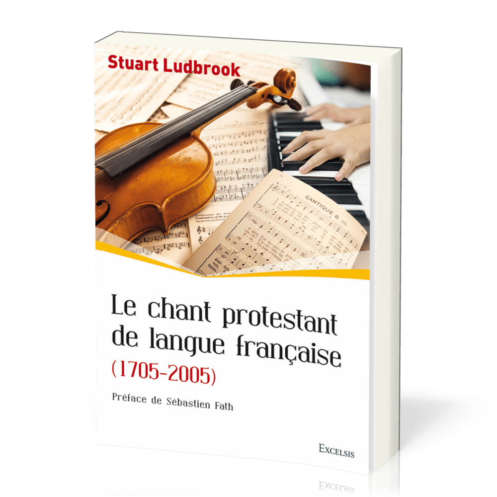 Chant protestant de langue française, Le (1705-2005)