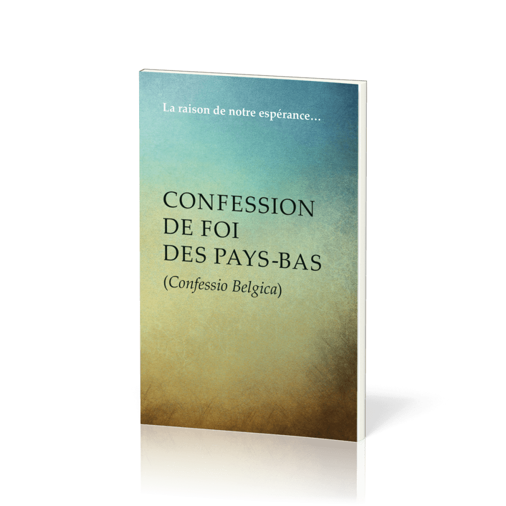 Confession de foi des Pays-Bas - Confessio Belgica