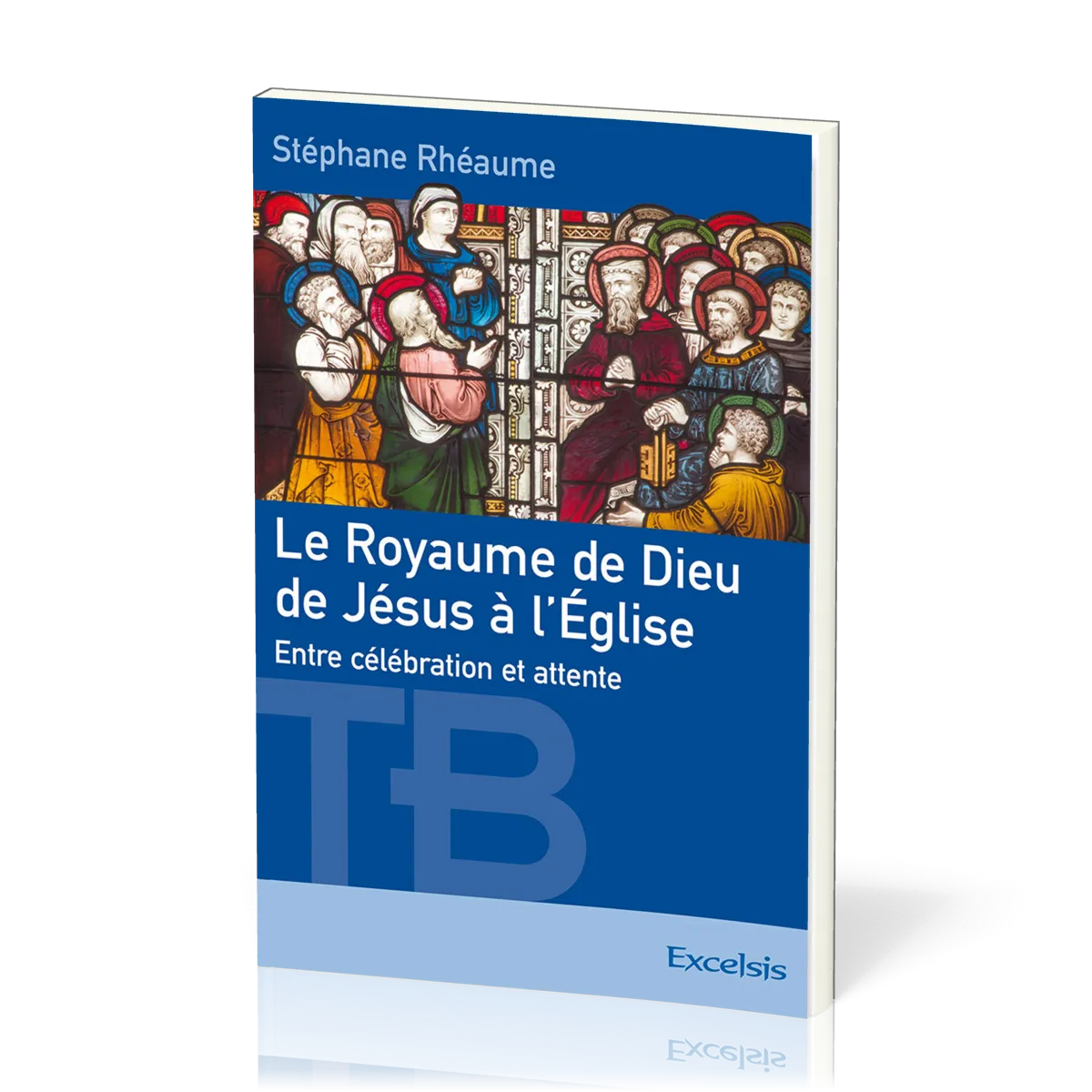 Royaume de Dieu de Jésus à l'Eglise, Le - Entre célébration et attente