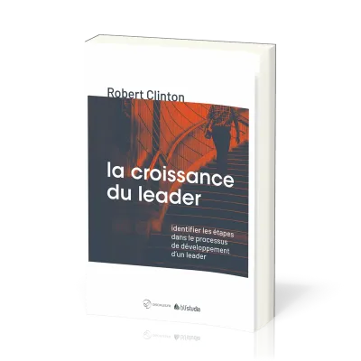 Croissance du leader, La - Identifier les étapes dans le procéssus de développement d'un leader