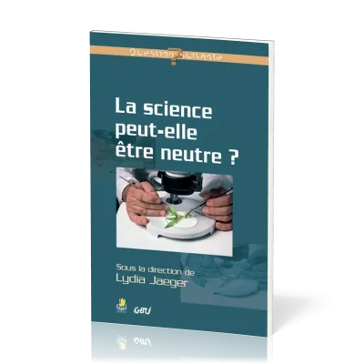 Science peut-elle être neutre ? La
