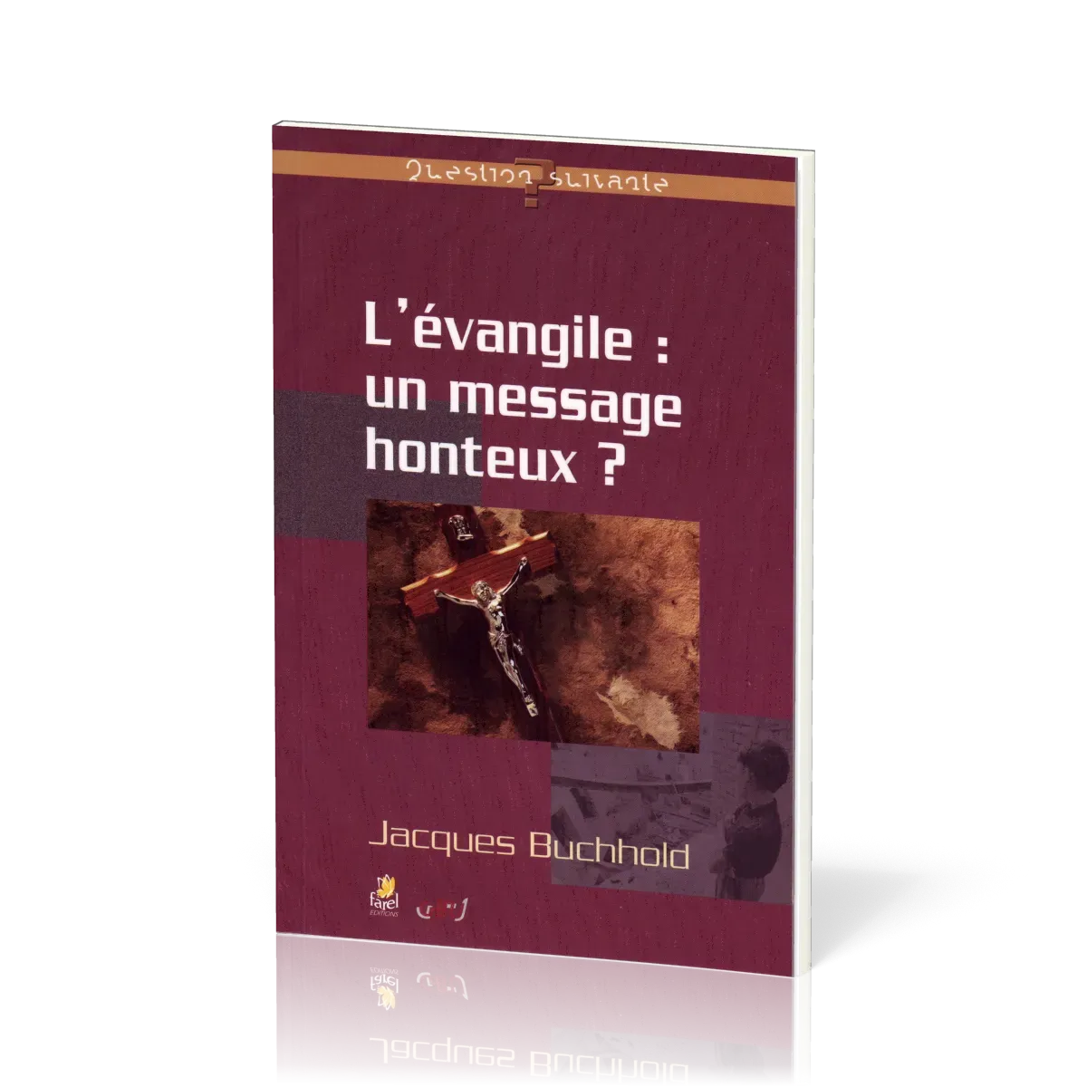Evangile un message honteux ?, L'