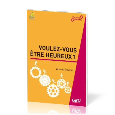 Voulez-vous être heureux ?