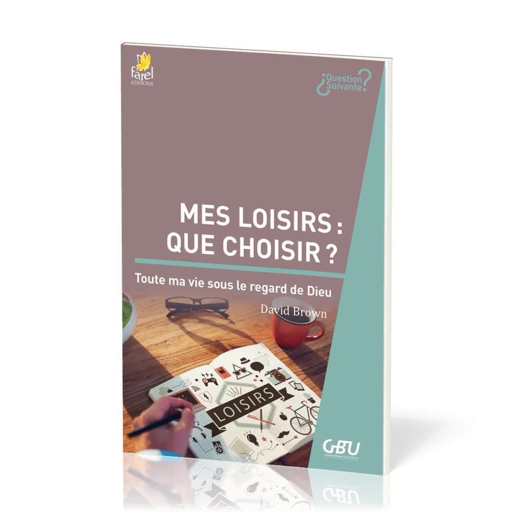 Mes loisirs : que choisir ? - Toute ta vie sous le regard de Dieu