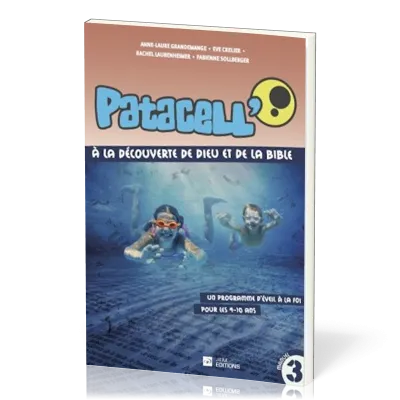 Patacell Vol.3 - A la découverte de Dieu et de la Bible - Un programme d'éveil à la foi (4-10 ans)