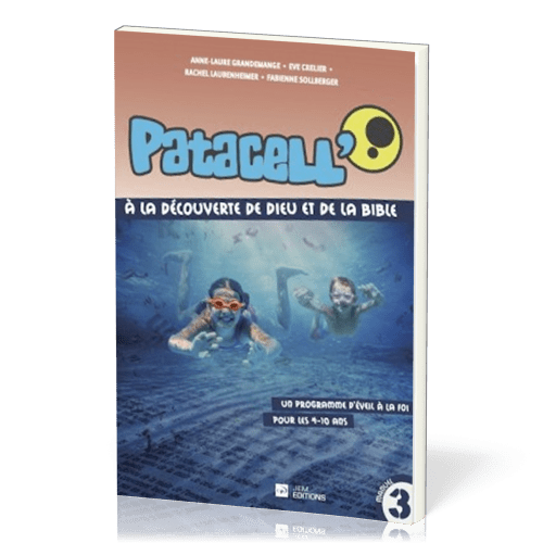 Patacell Vol.3 - A la découverte de Dieu et de la Bible - Un programme d'éveil à la foi (4-10 ans)