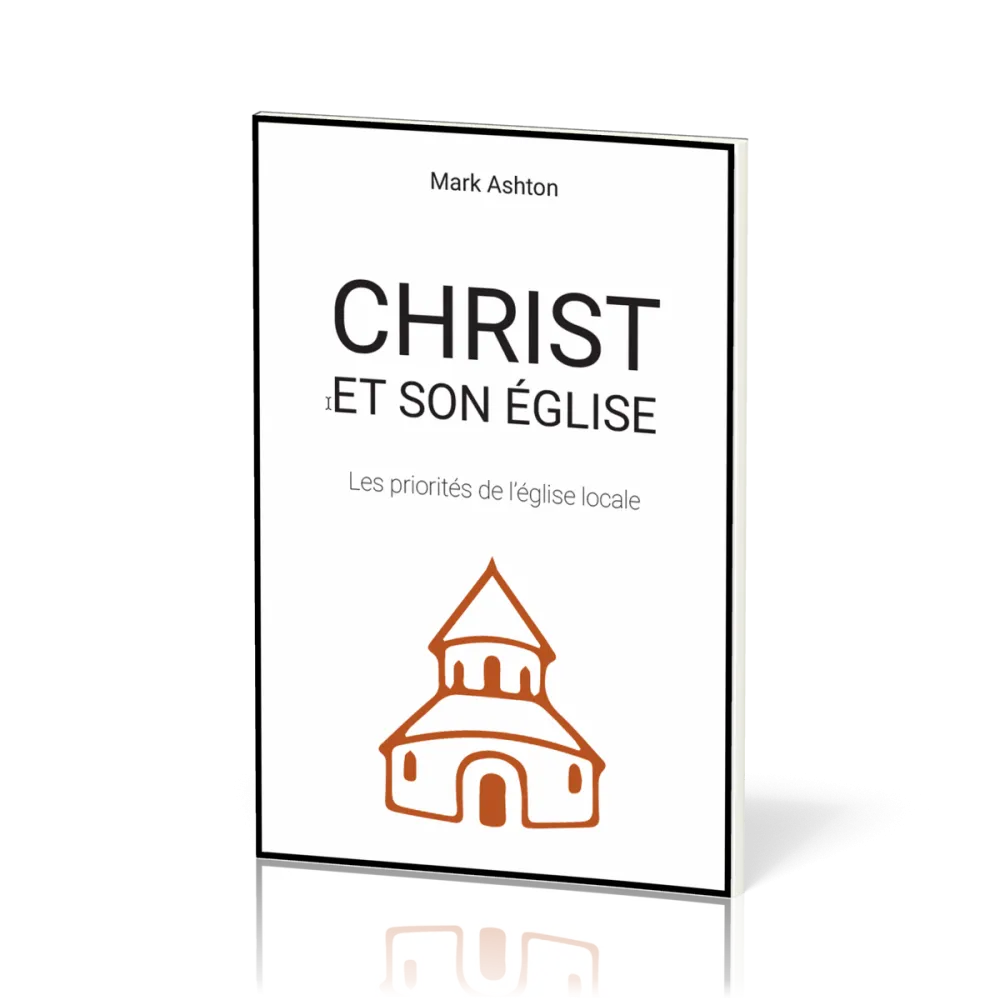 Christ et son Eglise - Les priorités de l'Eglise locale