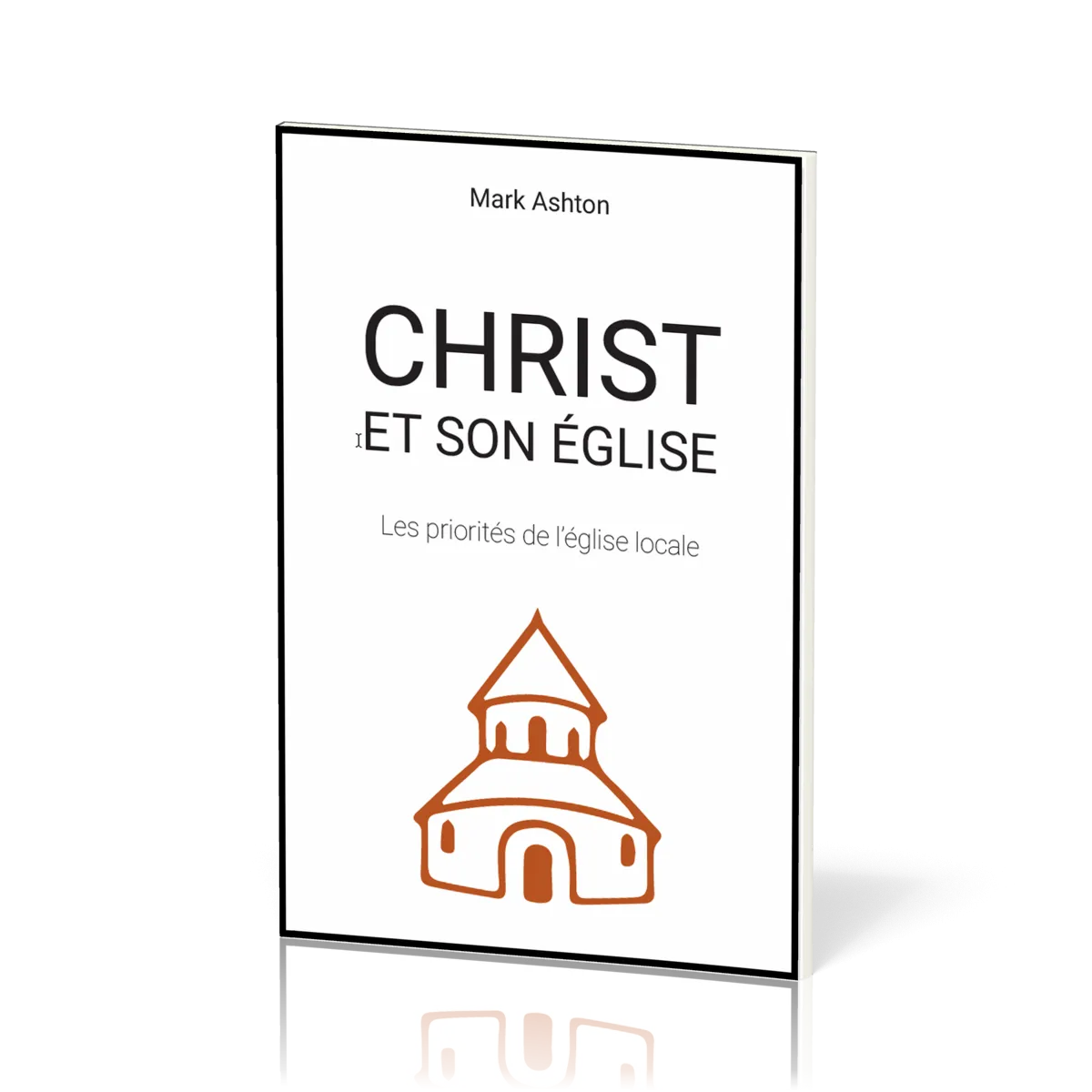 Christ et son Eglise - Les priorités de l'Eglise locale