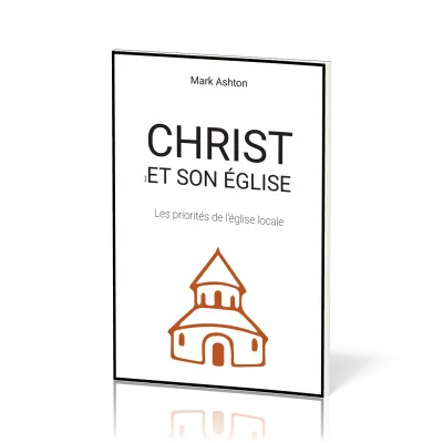 Christ et son Eglise - Les priorités de l'Eglise locale