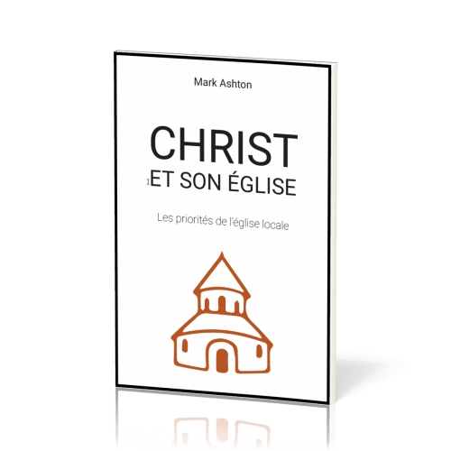 Christ et son Eglise - Les priorités de l'Eglise locale