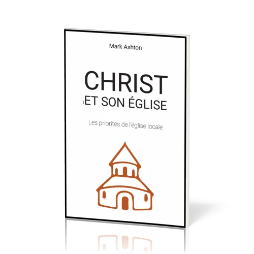 Christ et son Eglise - Les priorités de l'Eglise locale