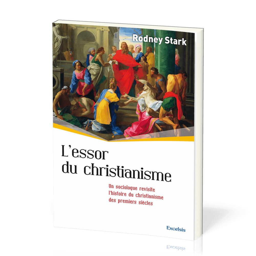 Essor du christianisme, L' - Un sociologue revisite l’histoire du christianisme des premiers siècles