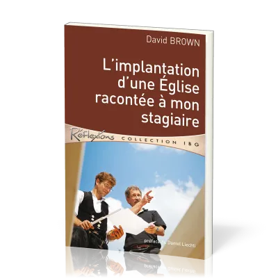 Implantation d’une Église racontée à mon stagiaire, L'