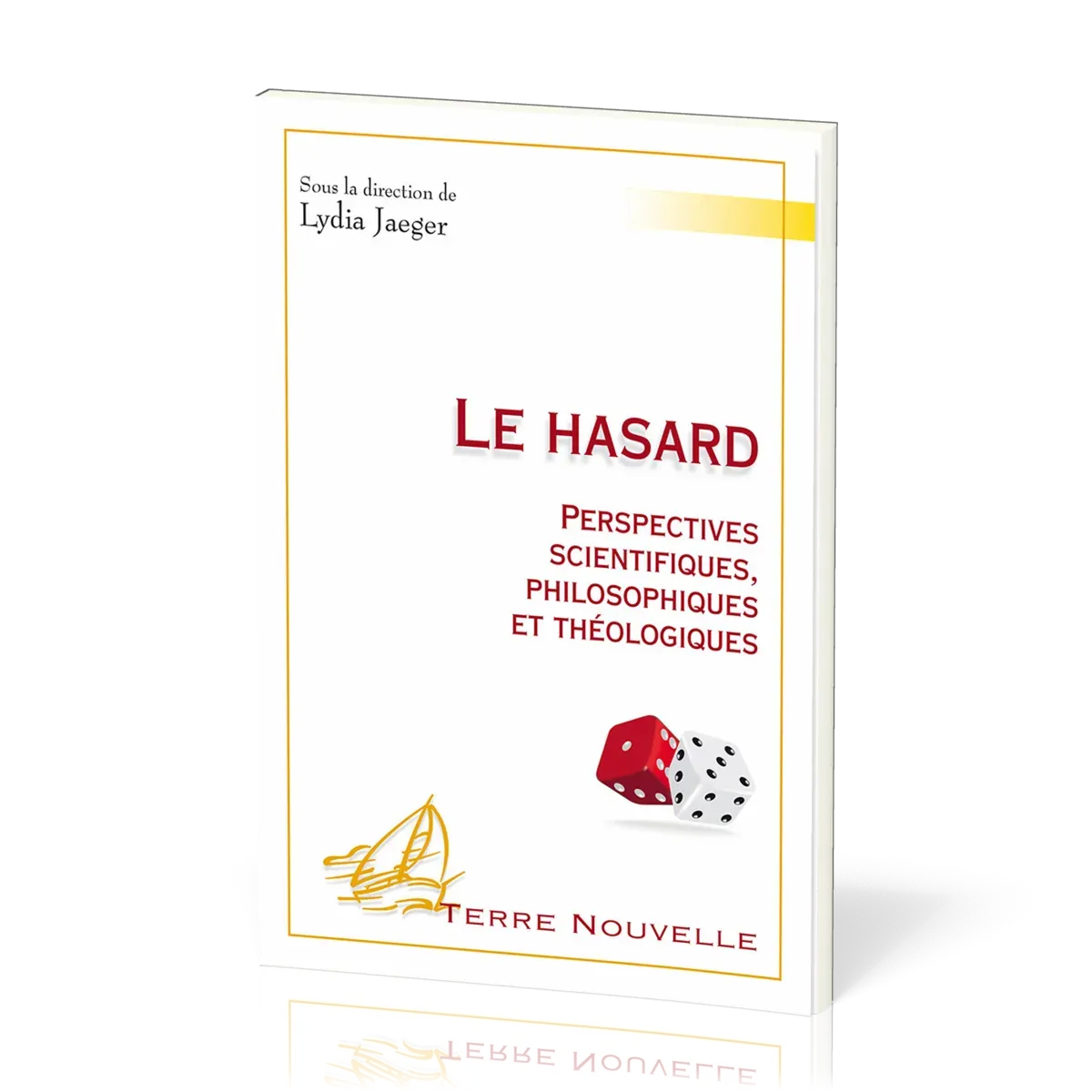 Hasard, Le - Perspectives scientifiques, philosophiques et théologiques