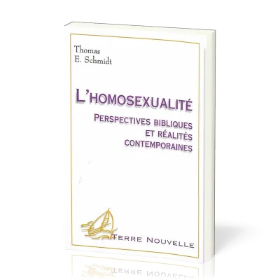 Homosexualité, L' - Perspectives bibliques et réalités contemporaines