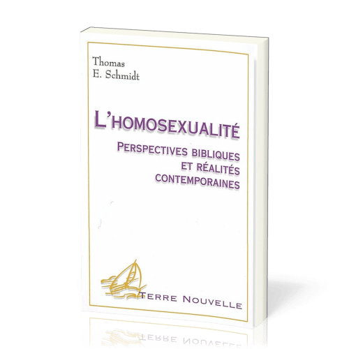 Homosexualité, L' - Perspectives bibliques et réalités contemporaines