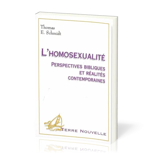 Homosexualité, L' - Perspectives bibliques et réalités contemporaines