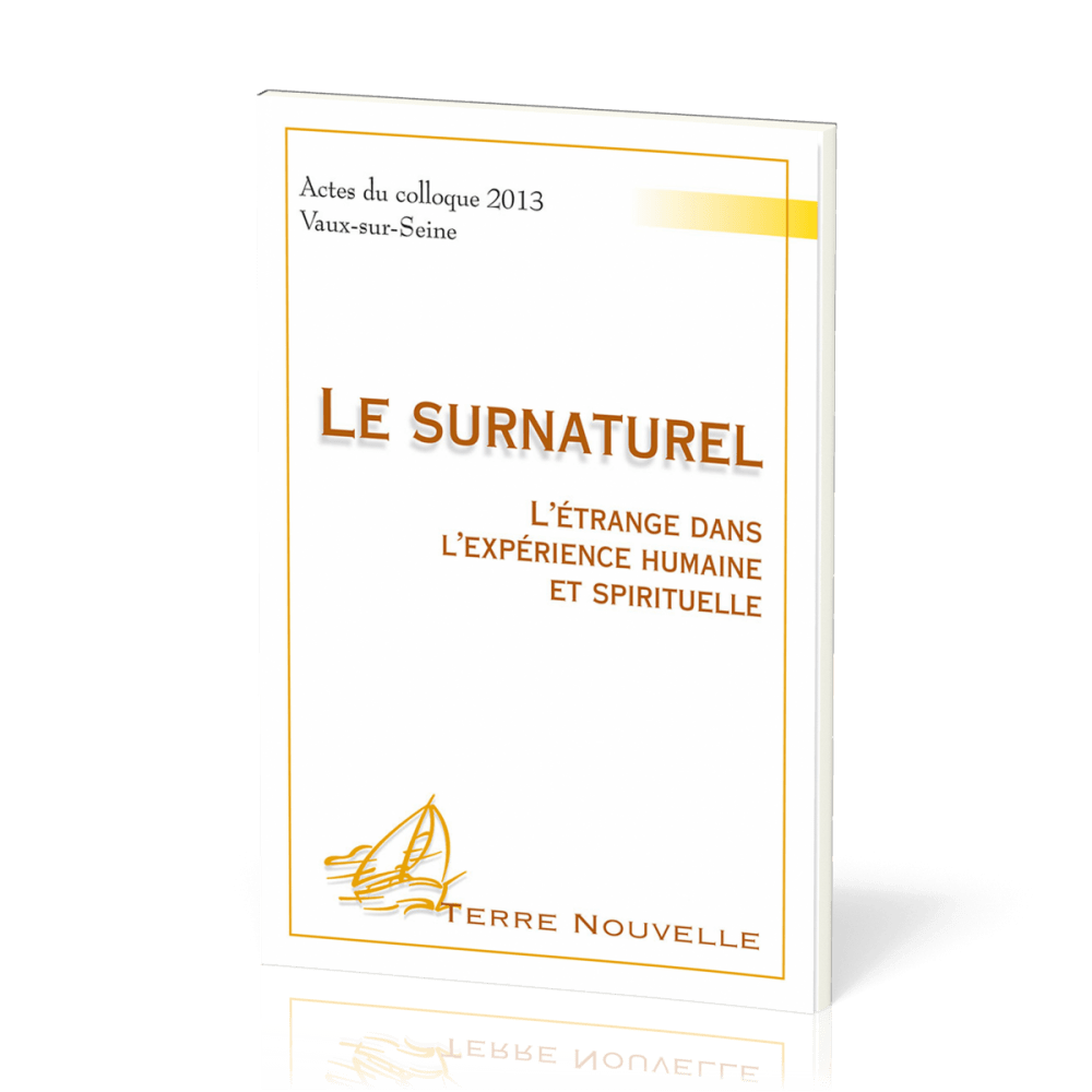 Surnaturel, Le - L’étrange dans l’expérience humaine et spirituelle