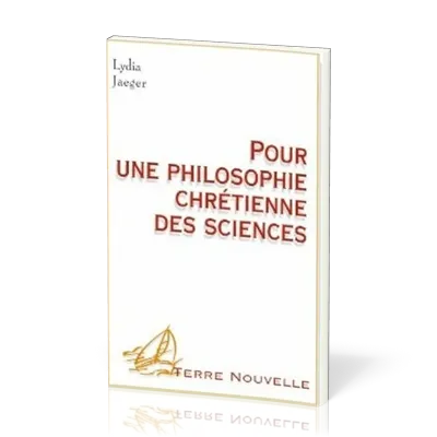 Pour une philosophie chrétienne des sciences