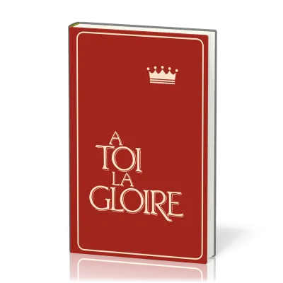 A toi la gloire - cantiques rigide rouge