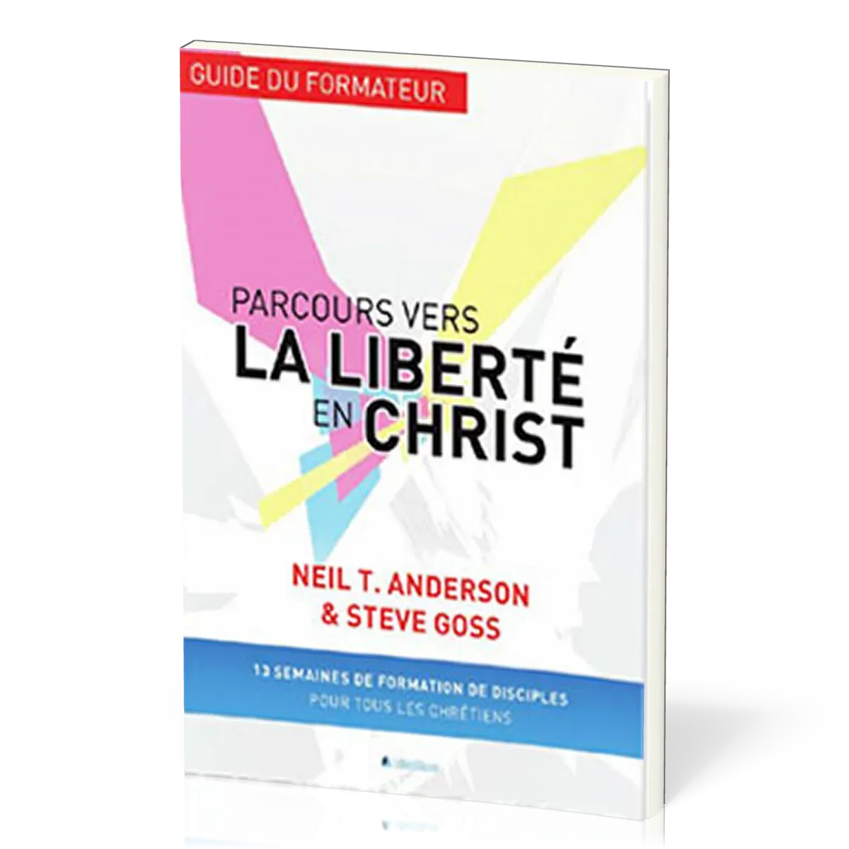 Parcours vers la liberté en Christ - Formateur