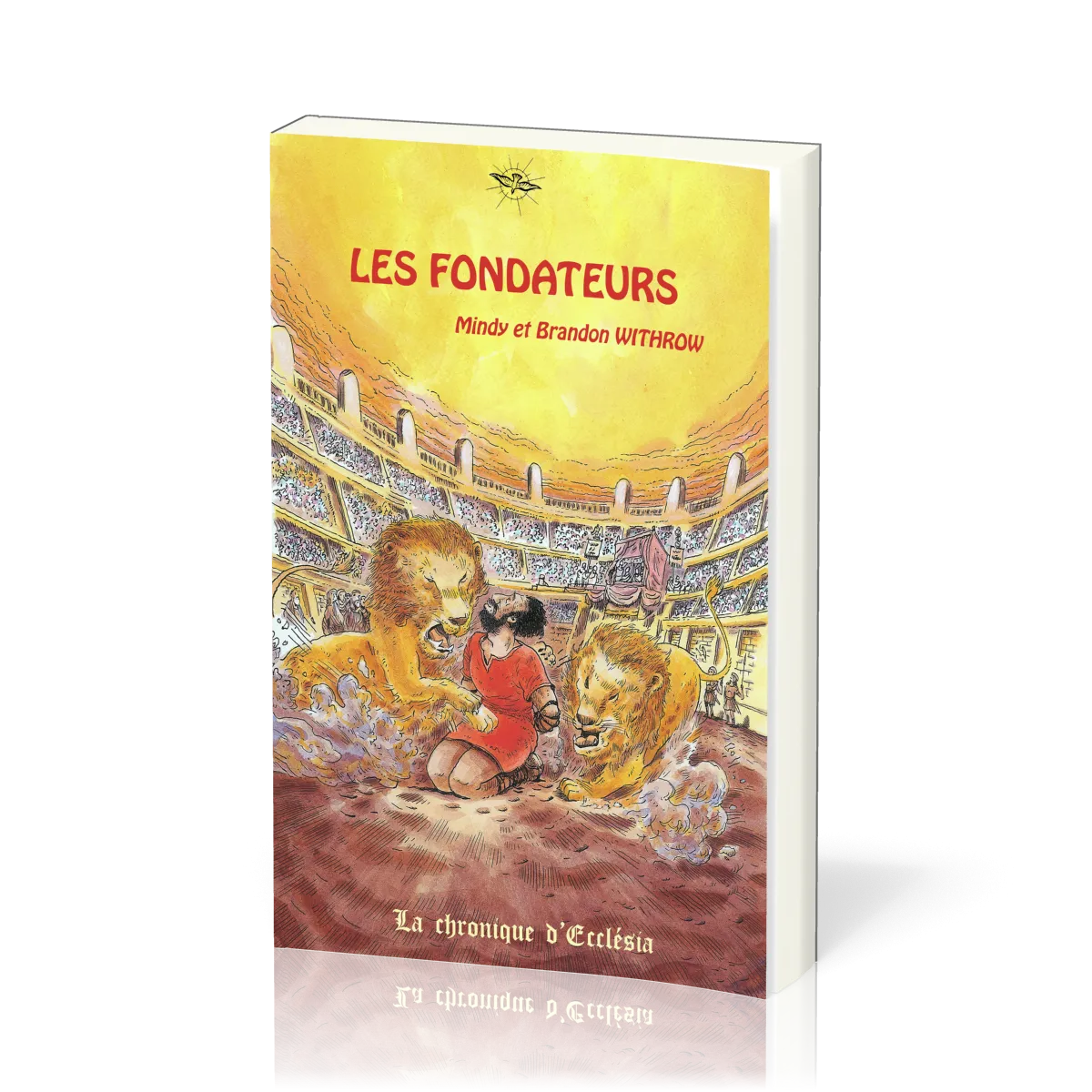 Fondateurs, Les – La chronique d’Ecclésia - vol 1