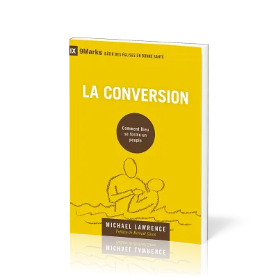 Conversion, La - Comment Dieu se forme un peuple