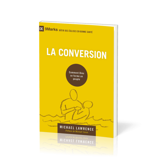 Conversion, La - Comment Dieu se forme un peuple