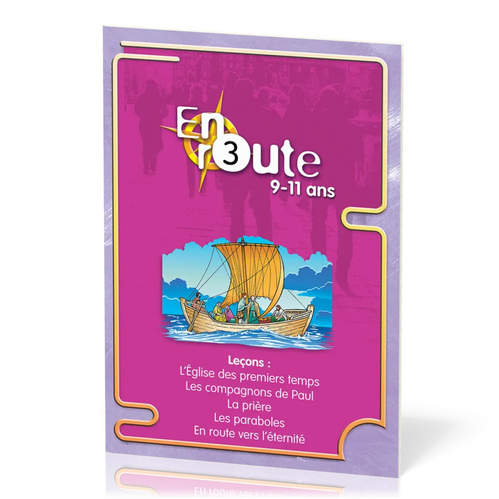 En route 3 : Eglise, Paul, prière, paraboles, éternité