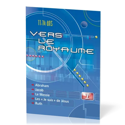 Vers le Royaume 1 : Abraham, Jacob, le Messie