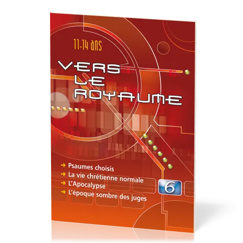 Vers le Royaume 6 : Psaumes, vie chrétienne, l'apocalypse