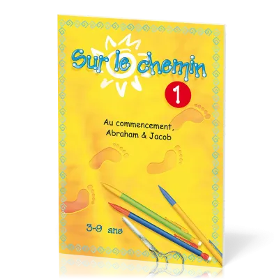 Sur le chemin 1 : Au commencement, Abraham & Jacob