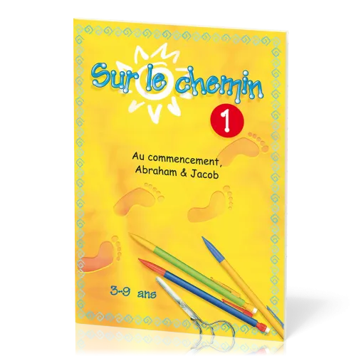 Sur le chemin 1 : Au commencement, Abraham & Jacob