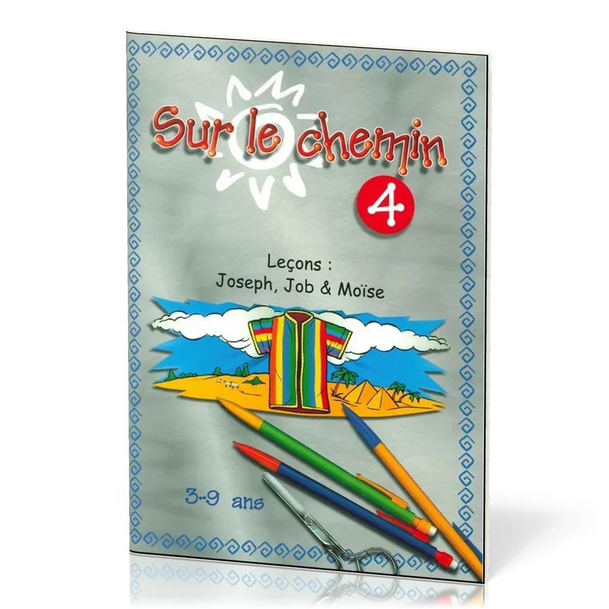 Sur le chemin 4 : Joseph, Job, Moïse