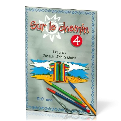 Sur le chemin 4 : Joseph, Job, Moïse