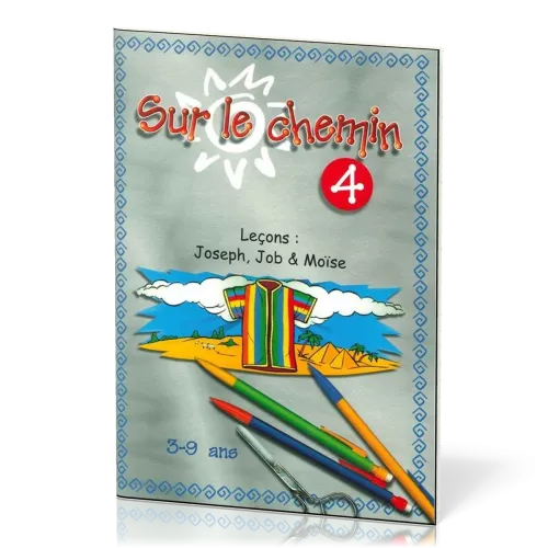 Sur le chemin 4 : Joseph, Job, Moïse