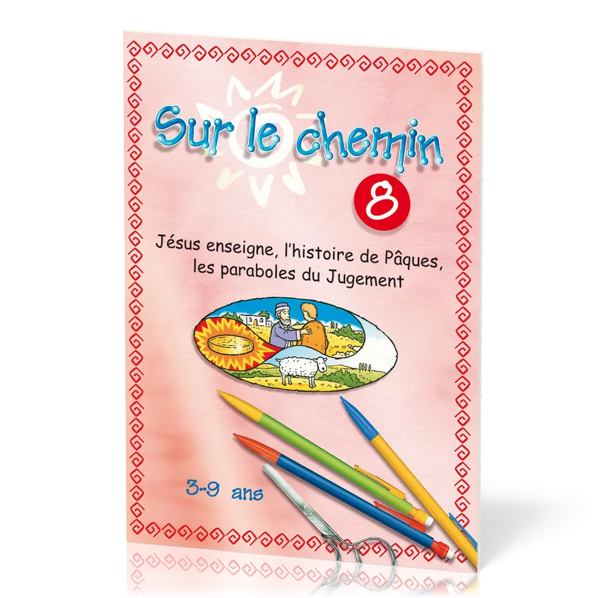 Sur le chemin 8 : Jésus enseigne l'histoire de Pâques...