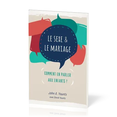 Sexe et le mariage, Le - Comment en parler aux enfants ?