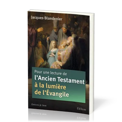 Pour une lecture de l'Ancien Testament à la lumière de l'Evangile