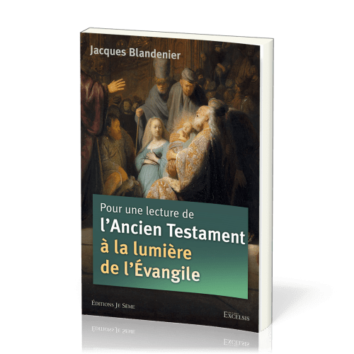 Pour une lecture de l'Ancien Testament à la lumière de l'Evangile