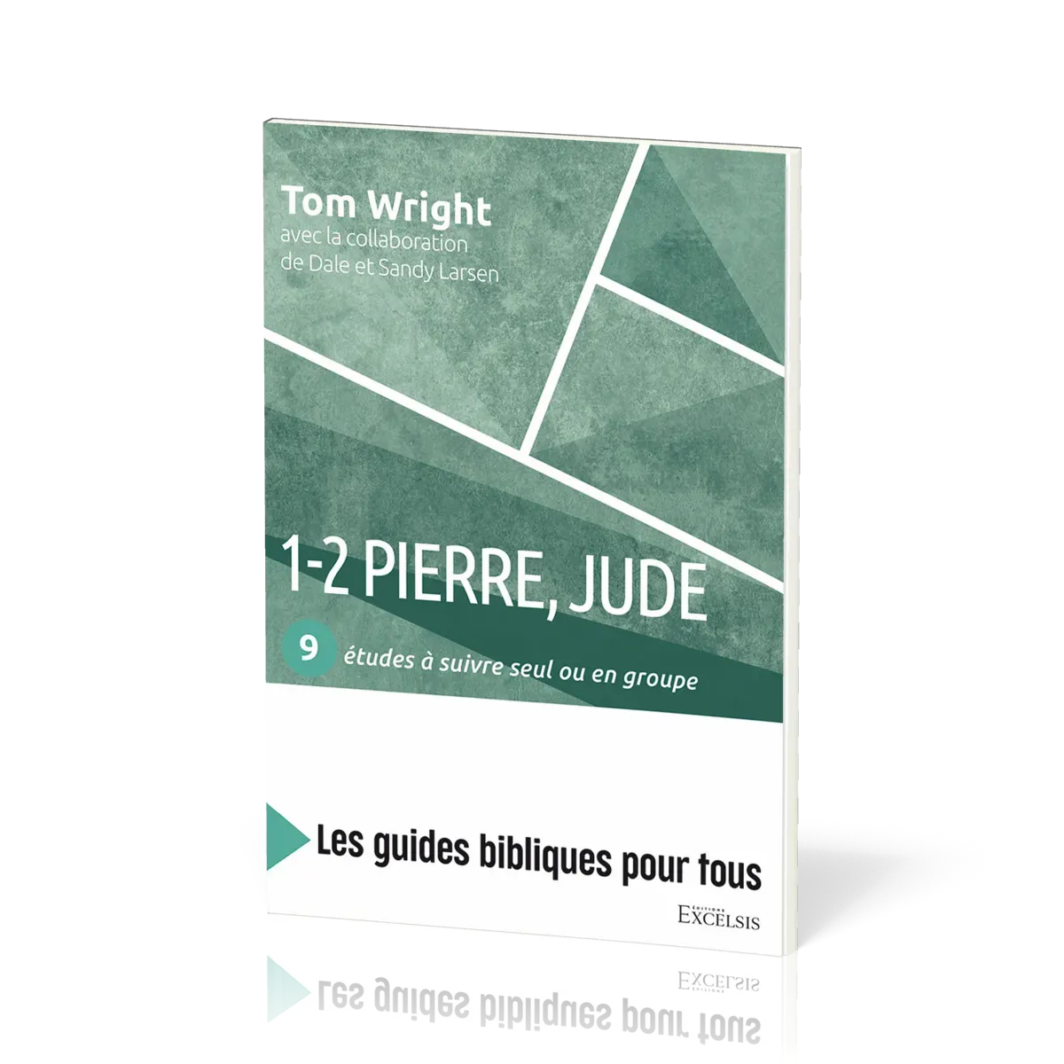 1-2 Pierre, Jude : 9 études à suivre seul ou en groupe