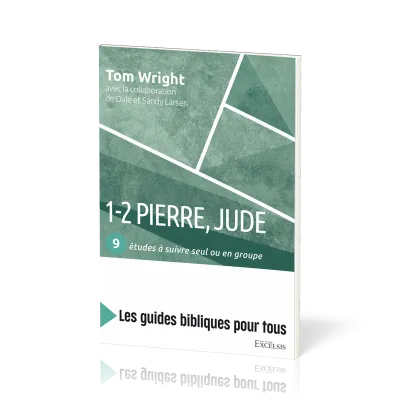 1-2 Pierre, Jude : 9 études à suivre seul ou en groupe