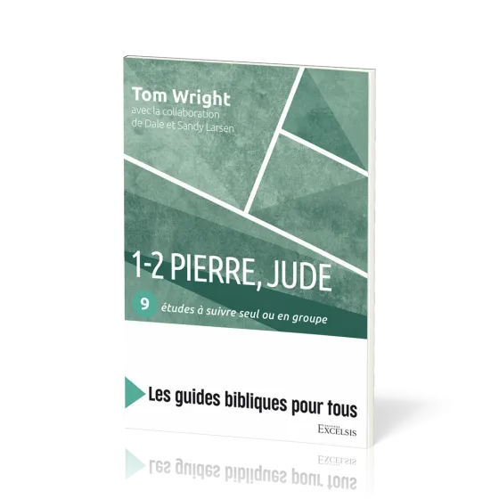 1-2 Pierre, Jude : 9 études à suivre seul ou en groupe