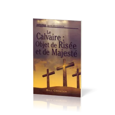 Calvaire, Le - objet de risée et de majesté