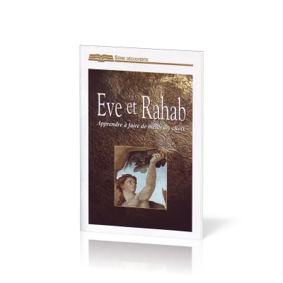Eve et Rahab - apprendre à faire de meilleurs choix