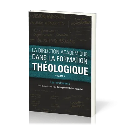 Direction académique dans la formation théologique, La - Vol 1 : Les fondements